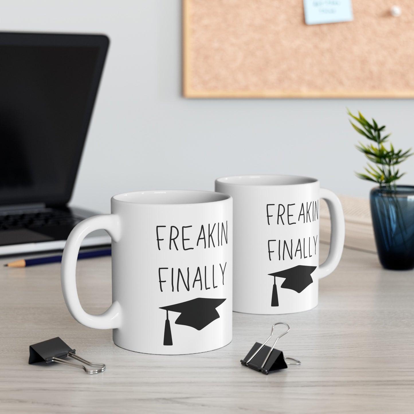 Freakin Finally Ceramic Graduation Mug, (11oz, 15oz)