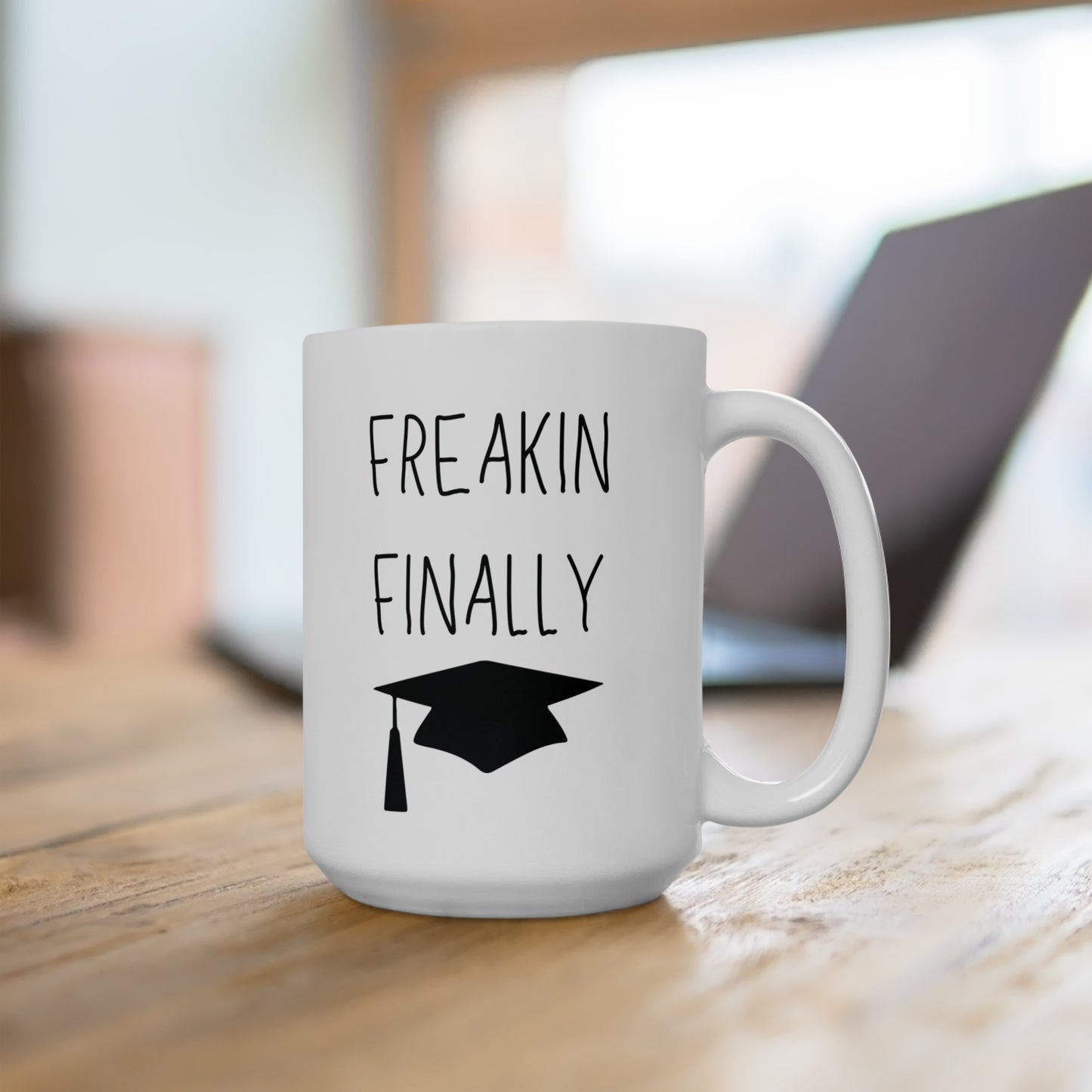 Freakin Finally Ceramic Graduation Mug, (11oz, 15oz)