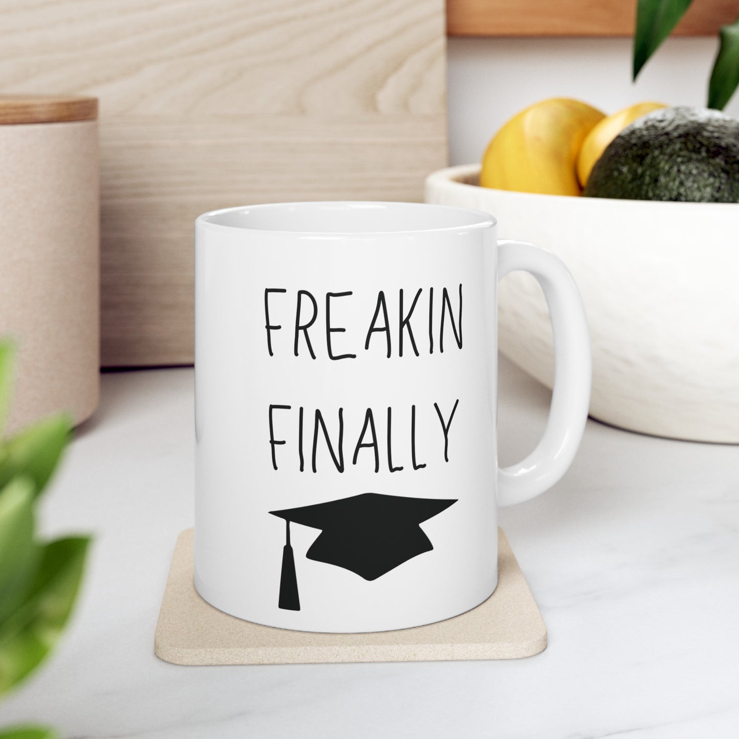 Freakin Finally Ceramic Graduation Mug, (11oz, 15oz)