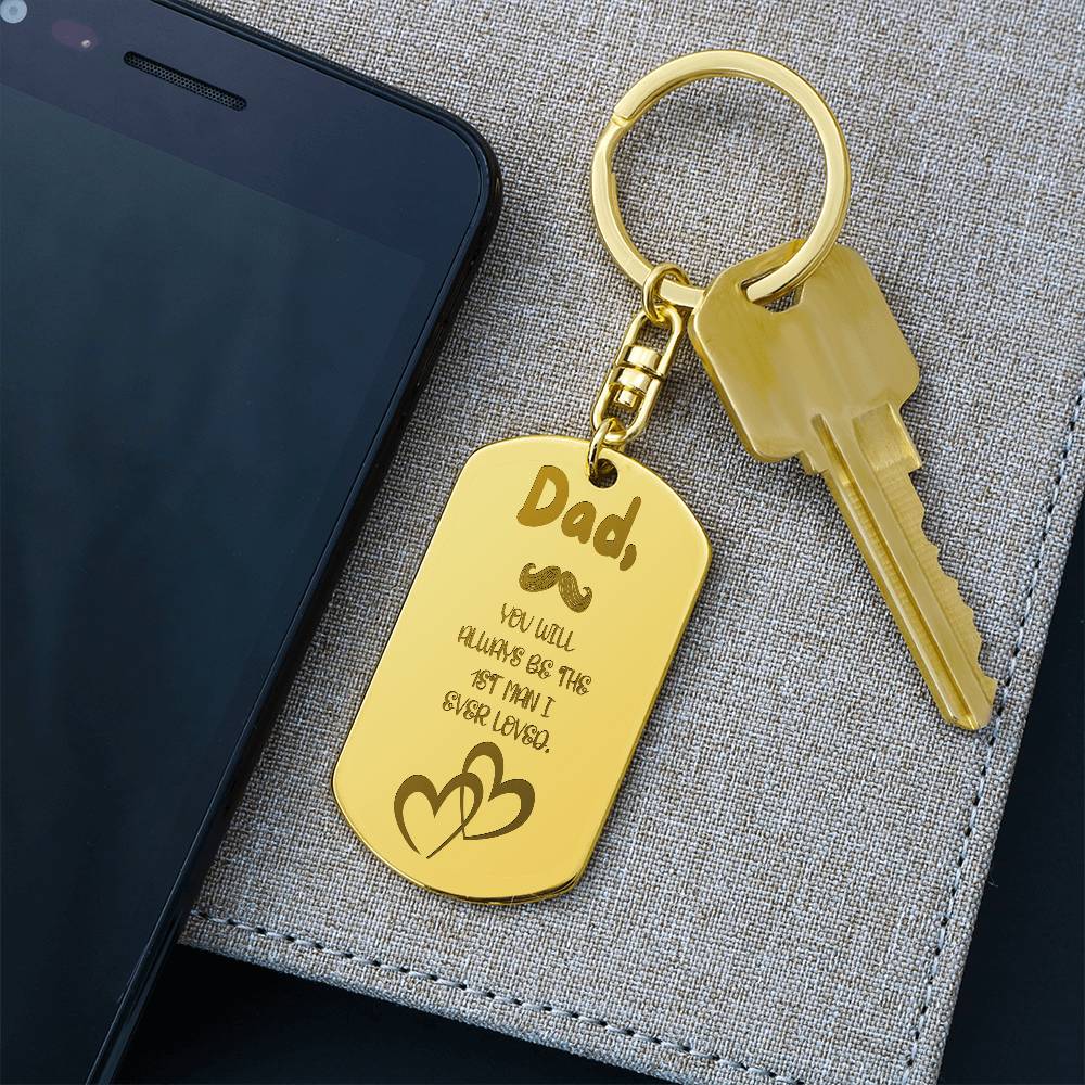 PERSONALIZED Dad Dog Tag Keychain – "Dad, You Will Always Be the First Man I Ever Loved"