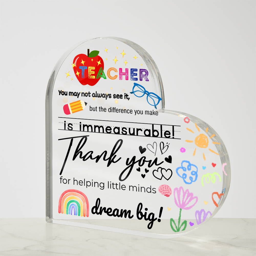 Teacher Keepsake | Thank You for Helping Little Minds Dream Big | Acrylic Heart Plaque
