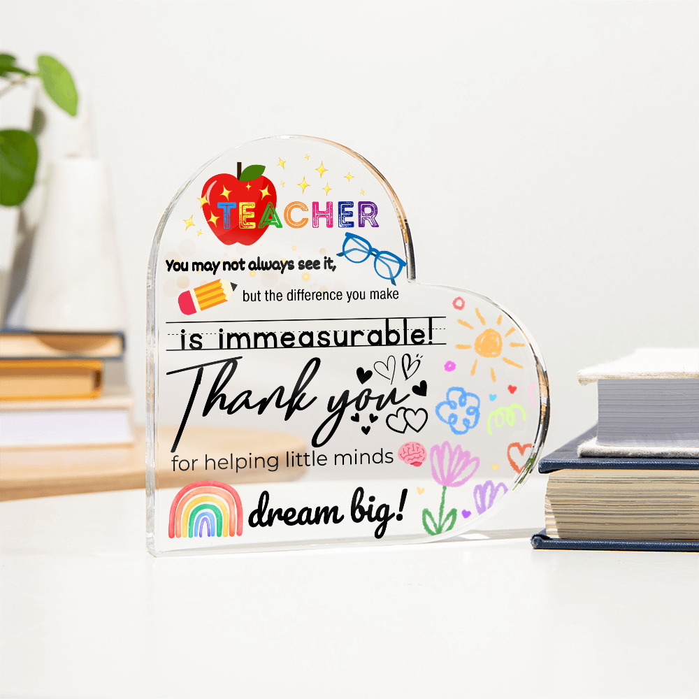 Teacher Keepsake | Thank You for Helping Little Minds Dream Big | Acrylic Heart Plaque