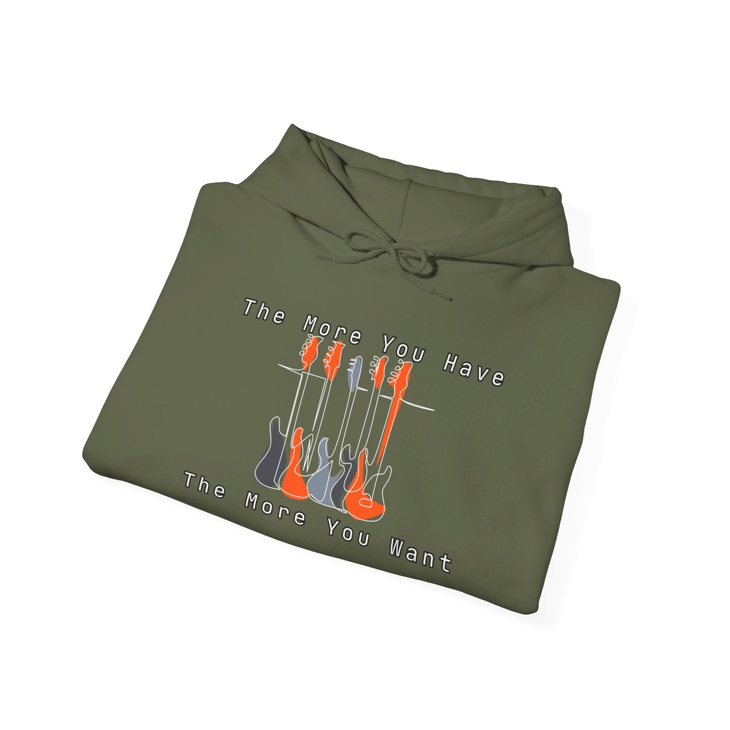 The More You Have - The More You Want Hoodie | Sweatshirt Season | Hoodie Season | Prefect Gift | Comfy | Cozy