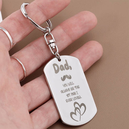 PERSONALIZED Dad Dog Tag Keychain – "Dad, You Will Always Be the First Man I Ever Loved"