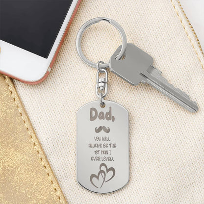 PERSONALIZED Dad Dog Tag Keychain – "Dad, You Will Always Be the First Man I Ever Loved"