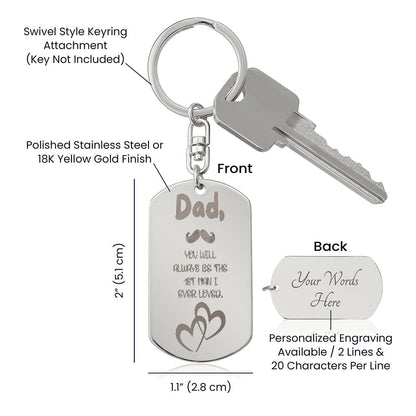 PERSONALIZED Dad Dog Tag Keychain – "Dad, You Will Always Be the First Man I Ever Loved"