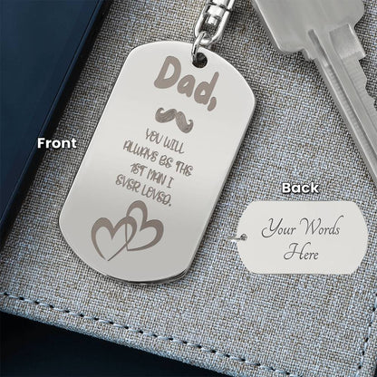 PERSONALIZED Dad Dog Tag Keychain – "Dad, You Will Always Be the First Man I Ever Loved"