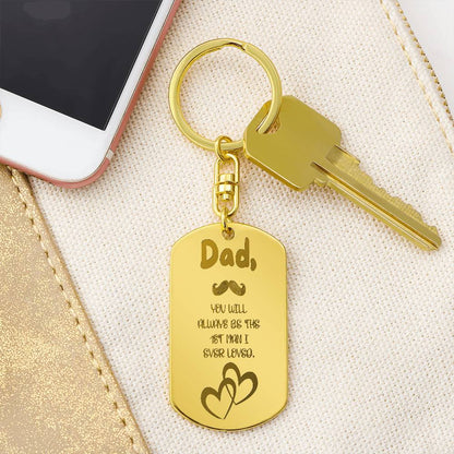 PERSONALIZED Dad Dog Tag Keychain – "Dad, You Will Always Be the First Man I Ever Loved"