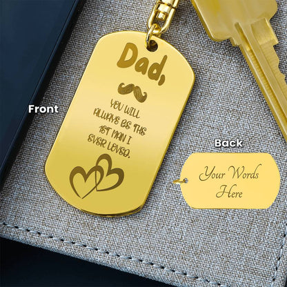 PERSONALIZED Dad Dog Tag Keychain – "Dad, You Will Always Be the First Man I Ever Loved"