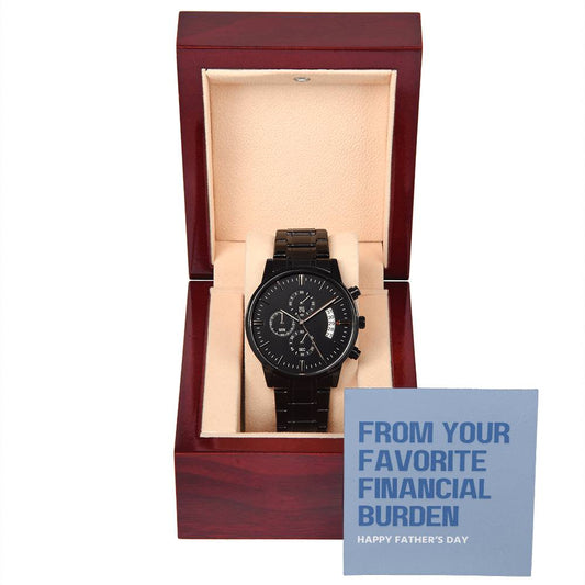 From Your Favorite Financial Burden | Happy Father's Day |  I Love You Dad | Amazing Dad