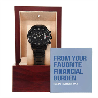 From Your Favorite Financial Burden | Happy Father's Day |  I Love You Dad | Amazing Dad