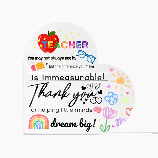 Teacher Keepsake | Thank You for Helping Little Minds Dream Big | Acrylic Heart Plaque