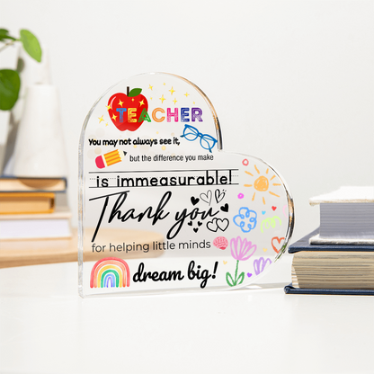 Teacher Keepsake | Thank You for Helping Little Minds Dream Big | Acrylic Heart Plaque