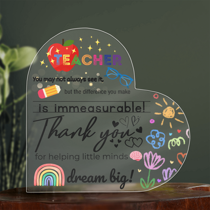 Teacher Keepsake | Thank You for Helping Little Minds Dream Big | Acrylic Heart Plaque
